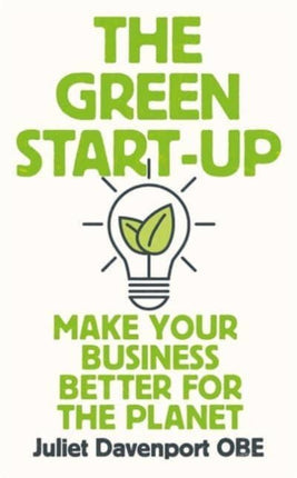 The Green Start-up: 'A beautiful, urgent "how-to" for the leaders of today and tomorrow' - MARY PORTAS