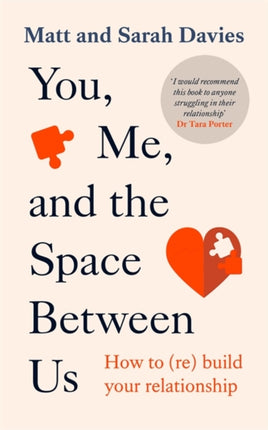 You, Me and the Space Between Us: How to (Re)Build Your Relationship