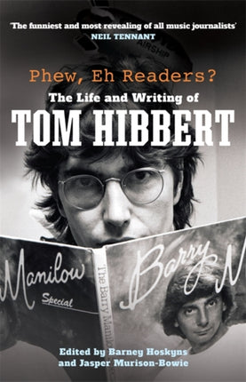 Phew, Eh Readers?: The Life and Writing of Tom Hibbert