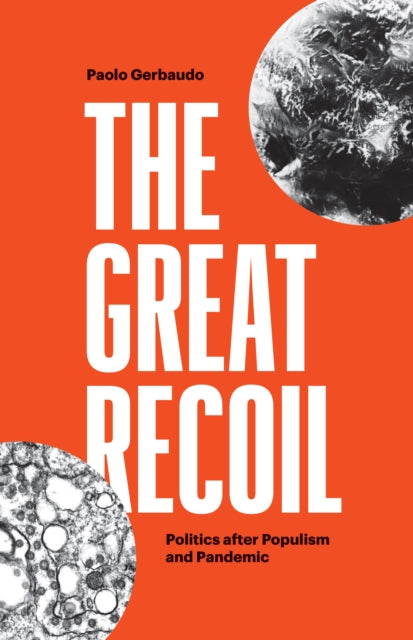 The Great Recoil: Politics after Populism and Pandemic