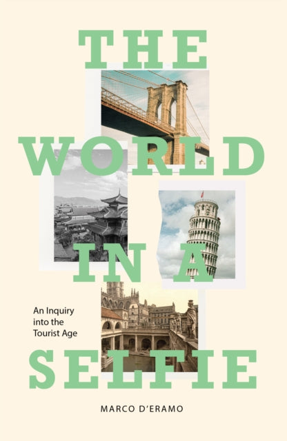 The World in a Selfie: An Inquiry into the Tourist Age