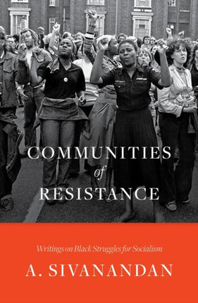 Communities of Resistance: Writings on Black Struggles for Socialism