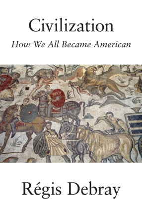 Civilization: How We All Became American