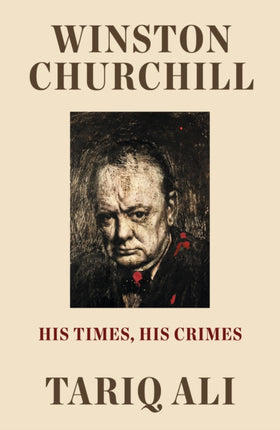 Winston Churchill: His Times, His Crimes