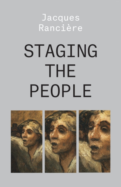 Staging the People: The Proletarian and His Double