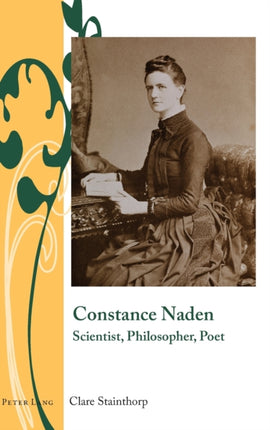 Constance Naden: Scientist, Philosopher, Poet