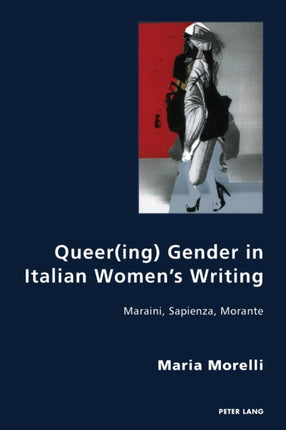 Queer(ing) Gender in Italian Women’s Writing: