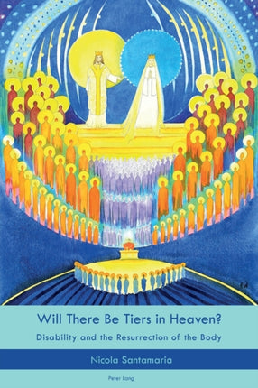 Will There Be Tiers in Heaven?: Disability and