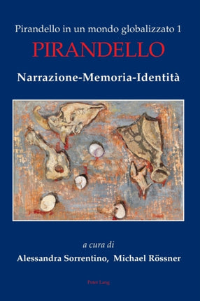 Pirandello in un mondo globalizzato 1: