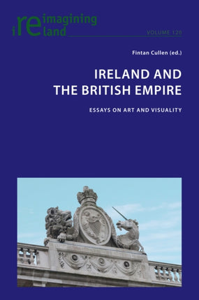 Ireland and the British Empire: Essays on Art and