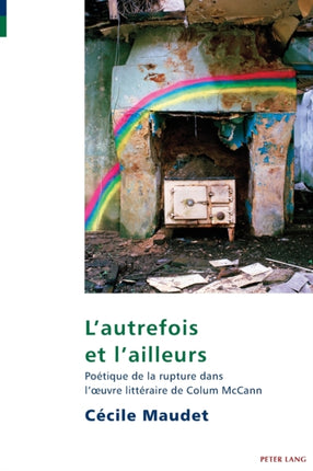 L'autrefois et l'ailleurs: Poétique de la rupture