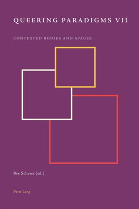 Queering Paradigms VII: Contested Bodies and