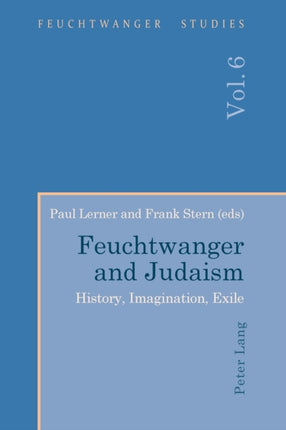 Feuchtwanger and Judaism: History, Imagination,
