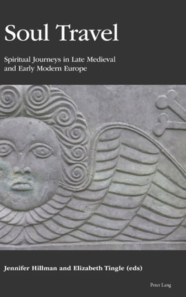 Soul Travel: Spiritual Journeys in Late Medieval