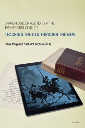 Spanish Golden Age Texts in the Twenty-First