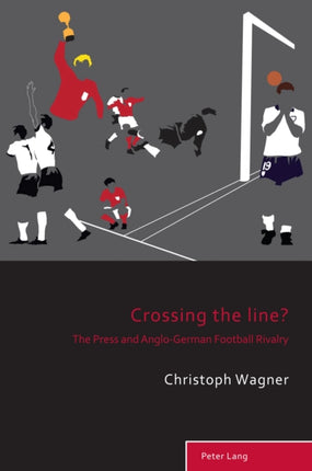 Crossing the Line?: The Press and Anglo-German