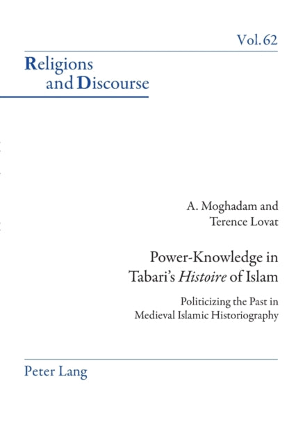 Power-Knowledge in Tabari’s «Histoire» of Islam: