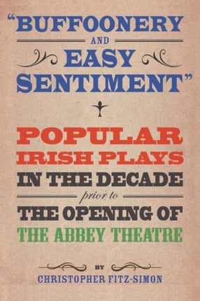 Buffoonery and Easy Sentiment: Popular Irish