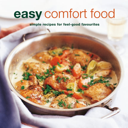 Easy Comfort Food: Over 100 Delicious Recipes for