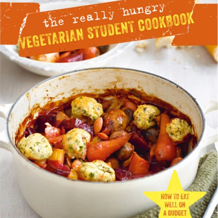 The Really Hungry Vegetarian Student Cookbook