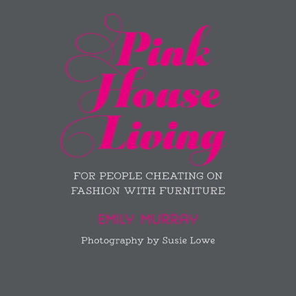 Pink House Living: For People Cheating on Fashion with Furniture