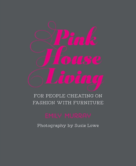 Pink House Living: For People Cheating on Fashion with Furniture