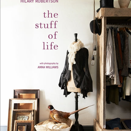 The Stuff of Life: Arranging Things Ordinary & Extraordinary