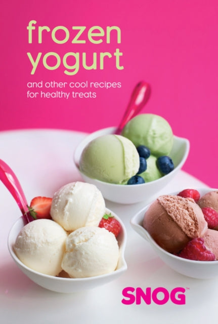 Frozen Yogurt: And Other Cool Recipes for Healthy