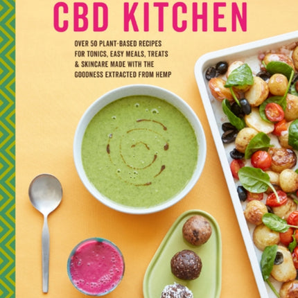 The CBD Kitchen: Over 50 Plant-Based Recipes for