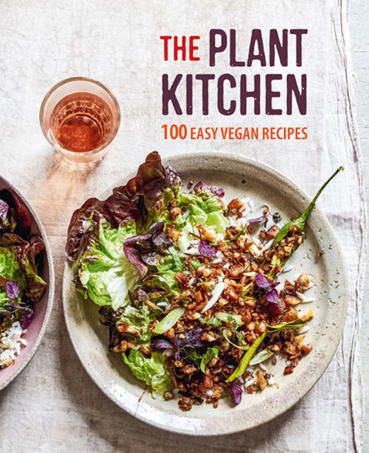 The Plant Kitchen: 100 Easy Recipes for Vegan Beginners