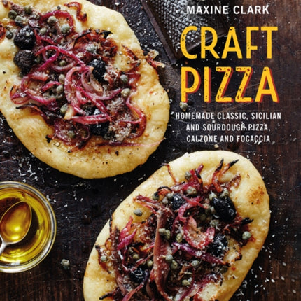 Craft Pizza: Homemade Classic, Sicilian and Sourdough Pizza, Calzone and Focaccia