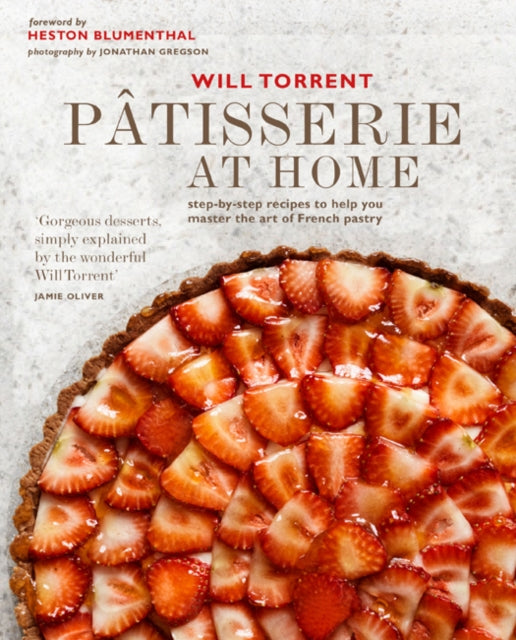 Pâtisserie at Home: Step-By-Step Recipes to Help You Master the Art of French Pastry