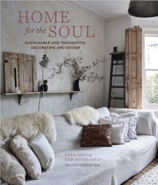 Home for the Soul: Sustainable and Thoughtful Decorating and Design