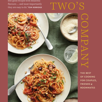 Two’s Company: The Best of Cooking for Couples, Friends and Roommates