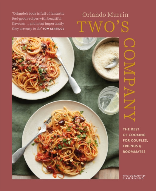 Two’s Company: The Best of Cooking for Couples, Friends and Roommates