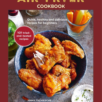 Air-Fryer Cookbook (THE SUNDAY TIMES BESTSELLER): Quick, Healthy and Delicious Recipes for Beginners