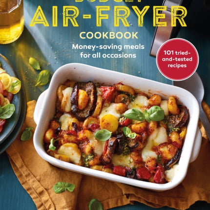 Budget Air-Fryer Cookbook: Money-Saving Meals for All Occasions