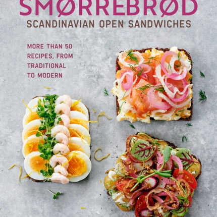 Smorrebrod Scandinavian Open Sandwiches
