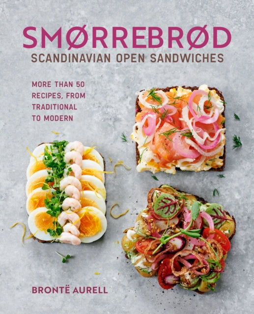 Smorrebrod Scandinavian Open Sandwiches