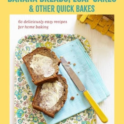 Banana breads loaf cakes  other quick bakes