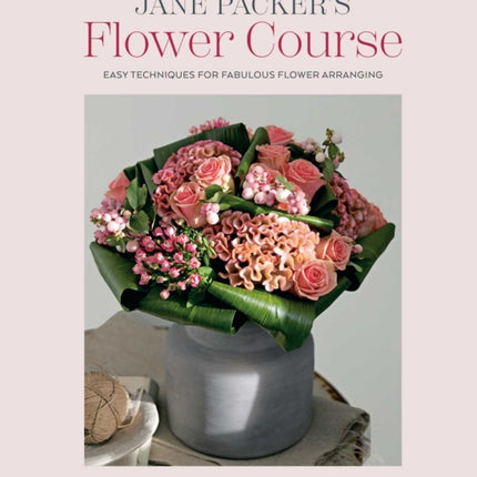 Jane Packers Flower Course