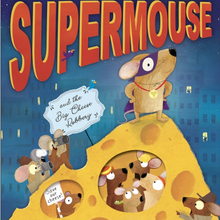 Supermouse and the Big Cheese Robbery