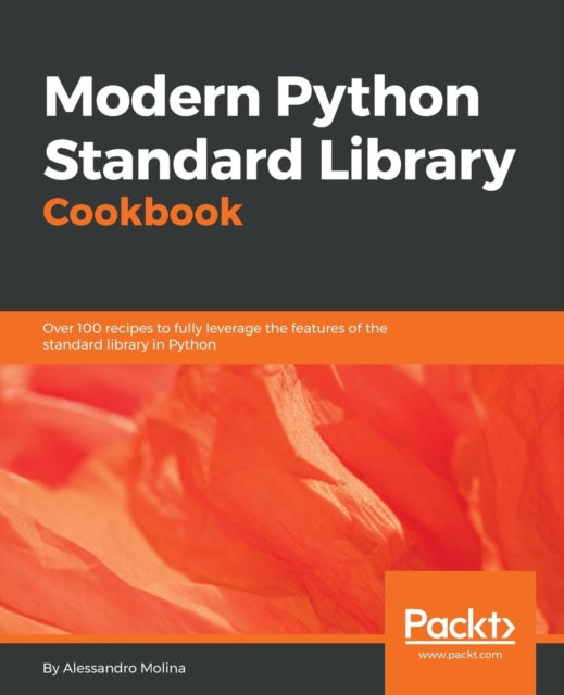 Modern Python Standard Library Cookbook: Over 100