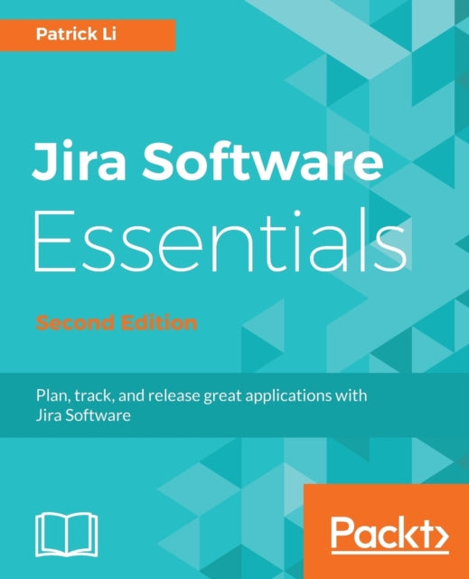 JIRA Software Essentials  Second Edition
