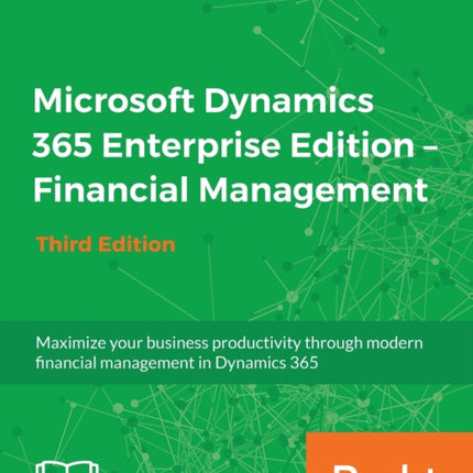 Microsoft Dynamics 365 Enterprise Edition  Financial ManagementThird Edition