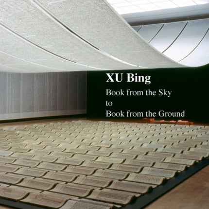 Xu Bing: Book from the Sky to Book from the Ground