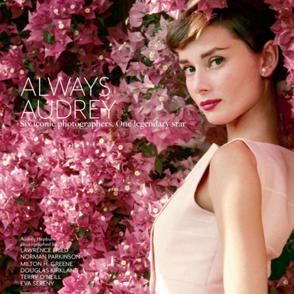 Always Audrey: Six Iconic Photographers. One Legendary Star.