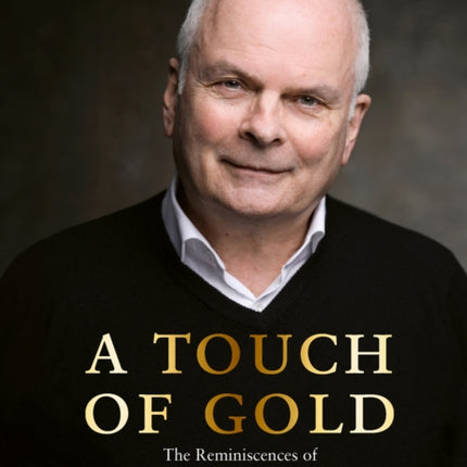 A Touch of Gold: The Reminiscences of Geoffrey Munn