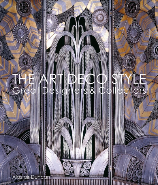 The Art Deco Style: Great Designers & Collectors