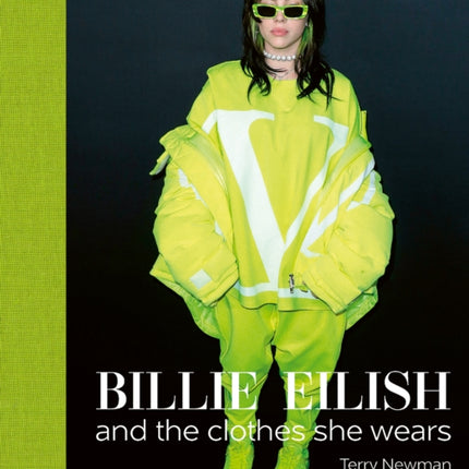 Billie Eilish: And the Clothes She Wears